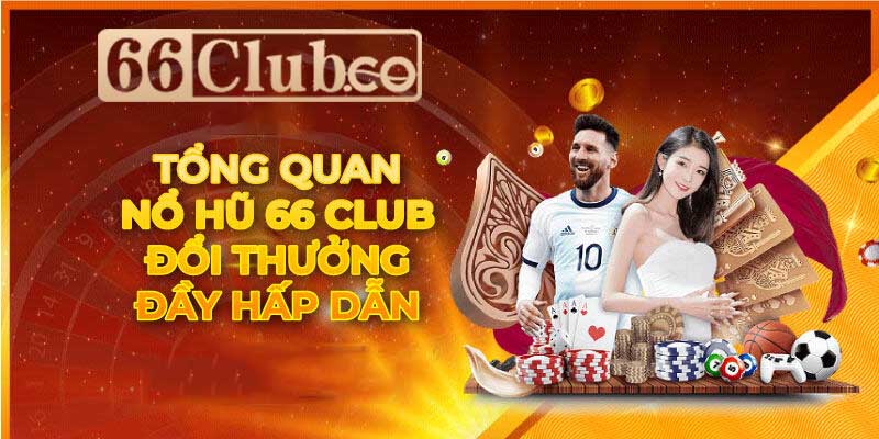 Nổ hũ 66Club cực hấp dẫn